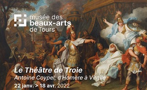 Le Théâtre de Troie. Antoine Coypel, d'Homère à Virgile.
