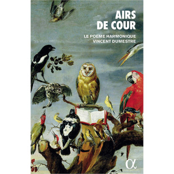Airs de Cour - Le Poème Harmonique