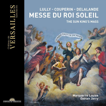 Messe du Roi Soleil - Ensemble Marguerite Louise