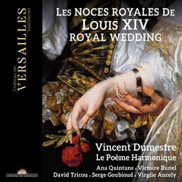 Noces royales de Louis XIV - Dumestre